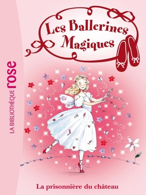 cover image of Les Ballerines Magiques 11--La prisonnière du château